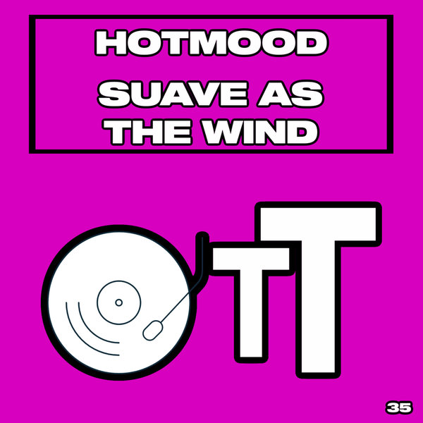 Hotmood - Suave As The Wind [OTT035]